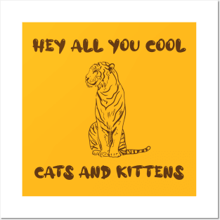 Hey All You Cool Cats And Kittens, Big Cat Rescue Posters and Art